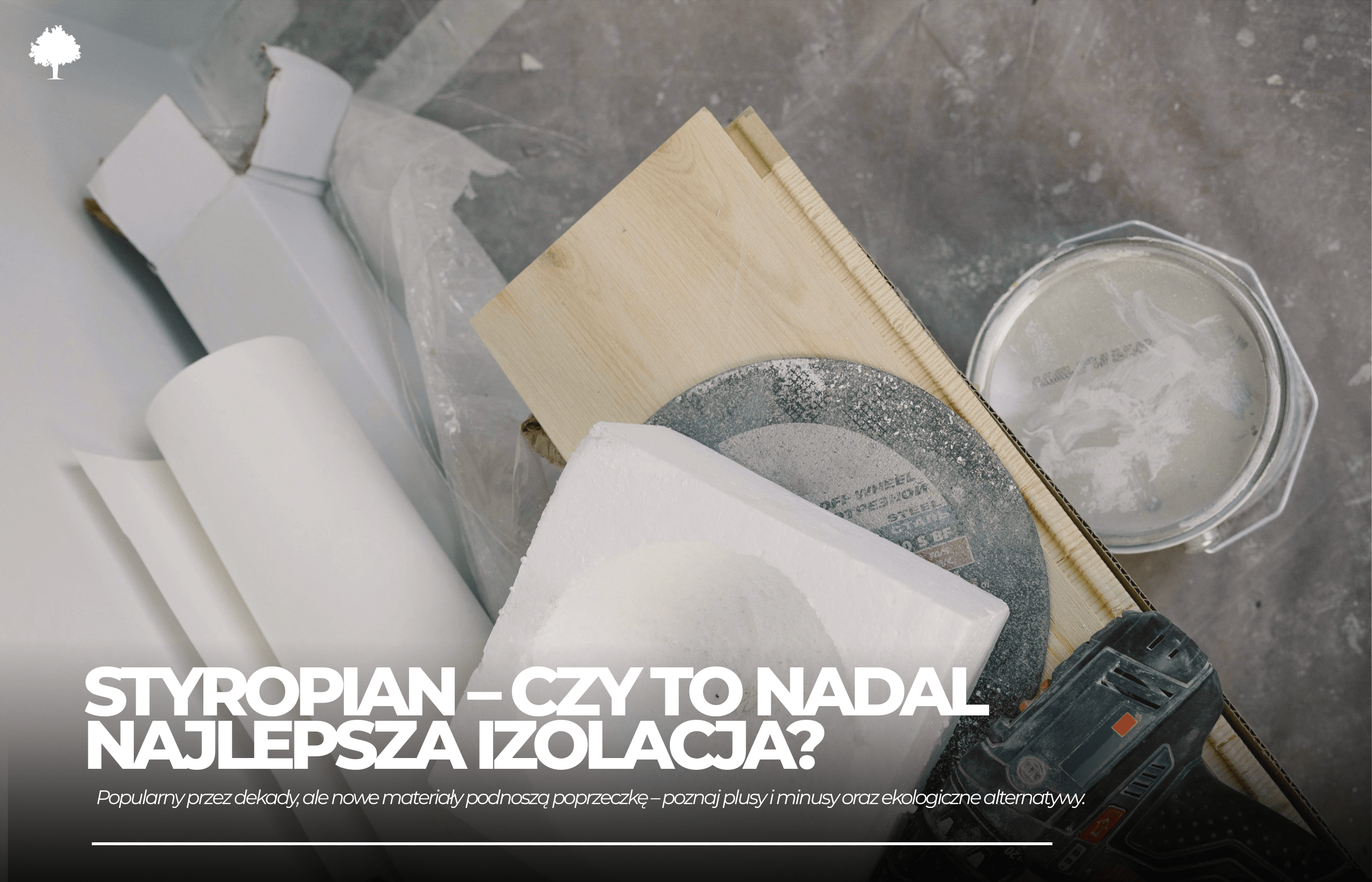 Styropian – czy to nadal najlepsza izolacja?