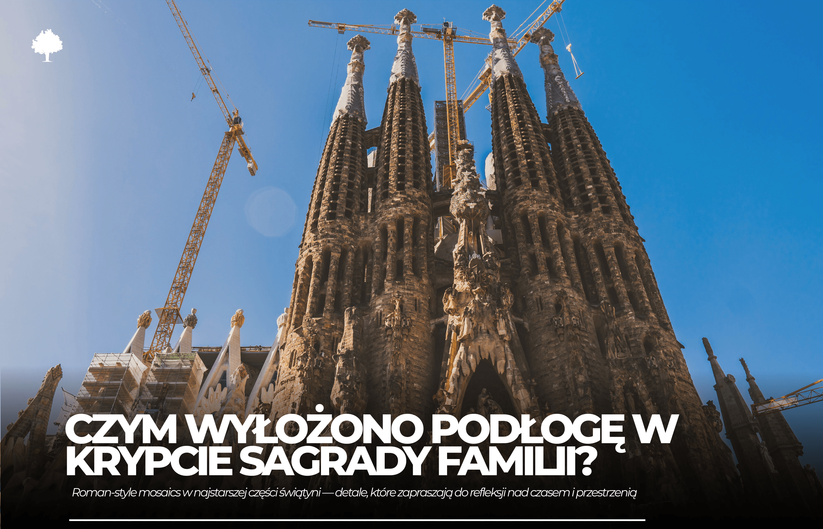 Ciepło pod stopami Gaudíego. Czym wyłożono podłogę w krypcie Sagrady Familii?