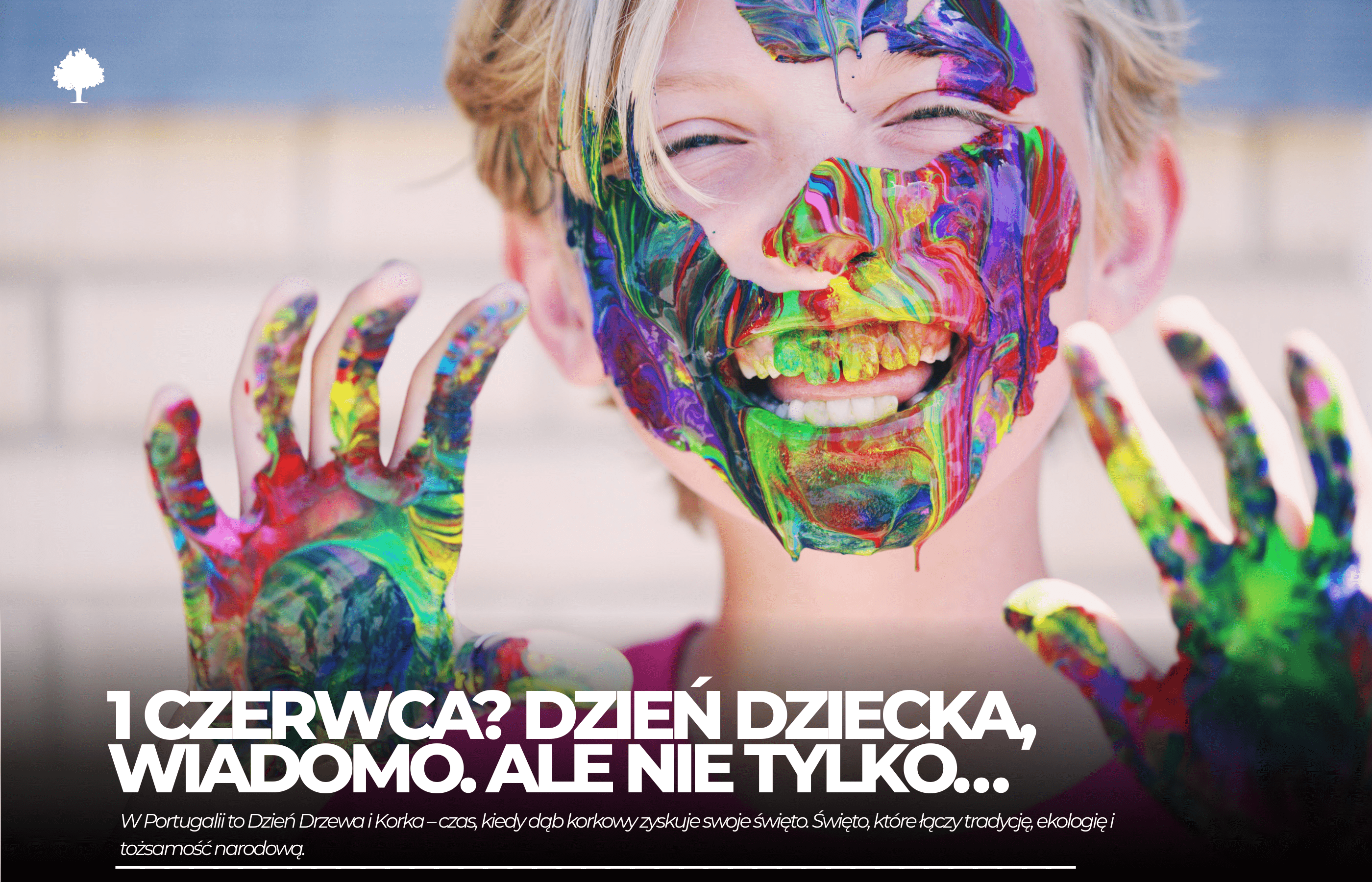 1 czerwca? Dzień dziecka, wiadomo. Ale nie tylko…