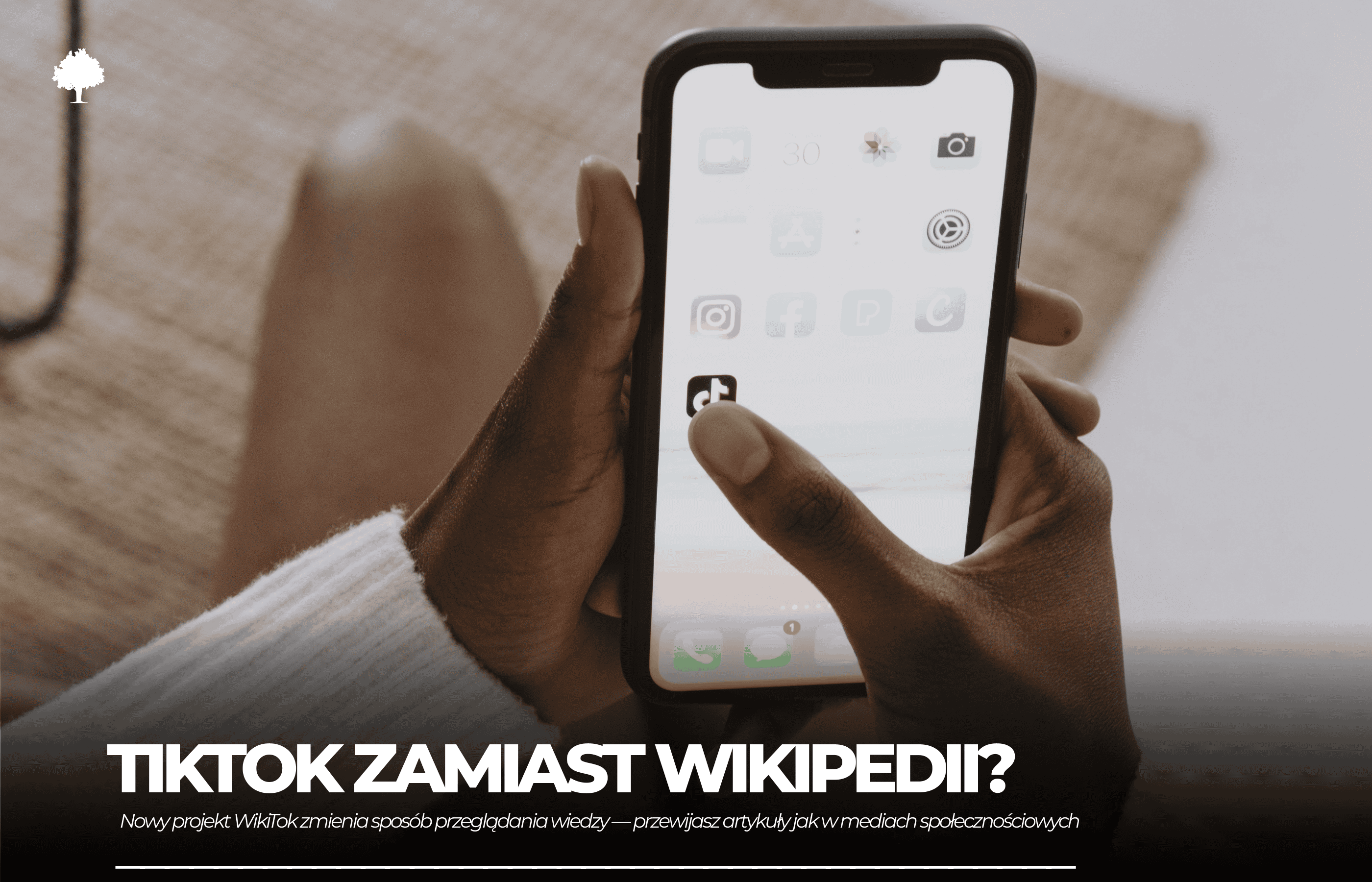 TikTok zamiast Wikipedii. Nowe pokolenie uczy się na 60-sekundowych filmach