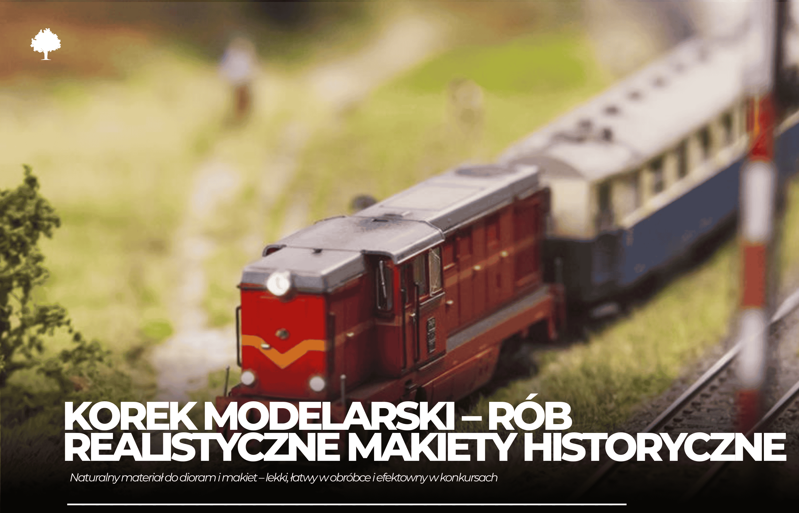 Korek modelarski – rób realistyczne makiety historyczne, które będą wygrywać konkursy!